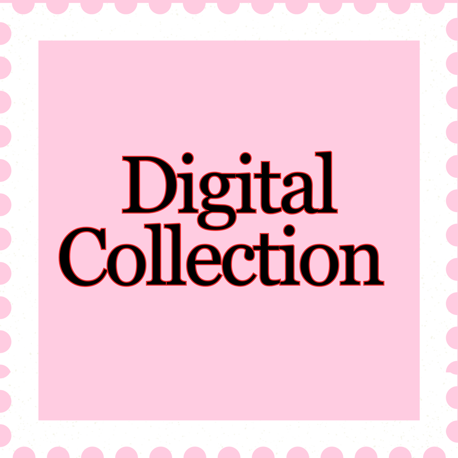 Digital  Collection – Editable Templates