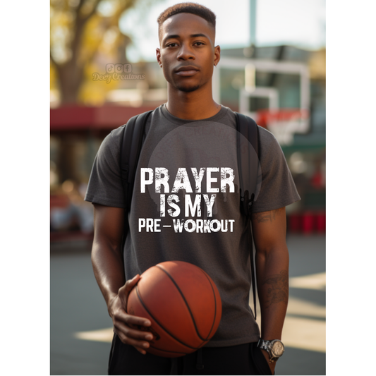 PRAYER IS MY PRE-WORKOUT  - SCREEN PRINT TRANSFER