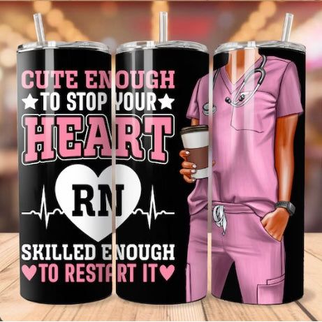 Cute Enough To Stop Your Heart, Skilled Enough To Restart It - 20oz Nurse Life Tumbler Wrap